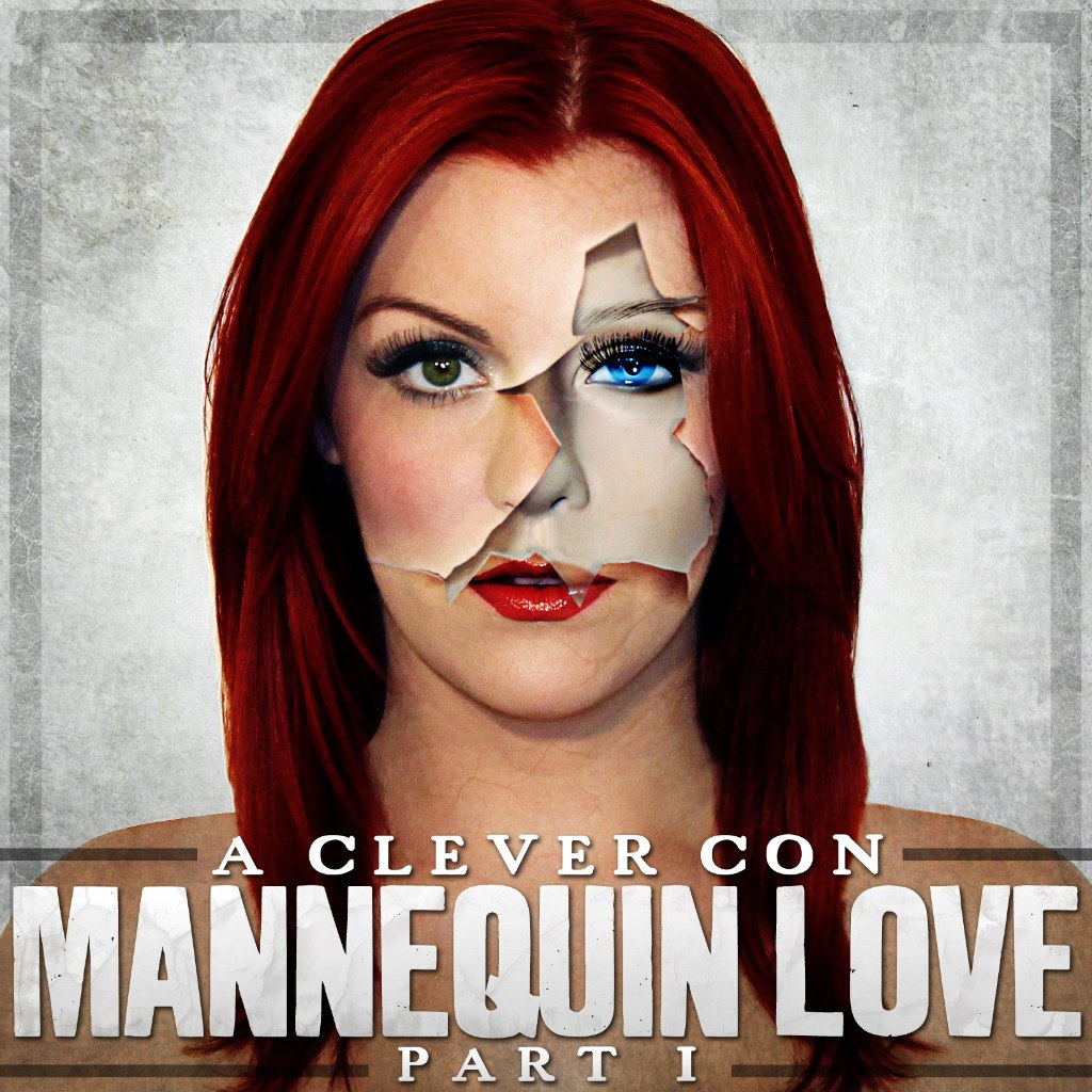 A Clever Con - Mannequin Love: Part 1 [EP] (2012)