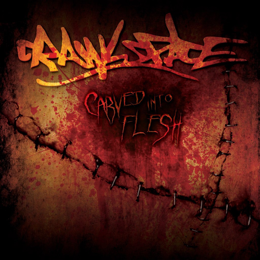 Crawlspace - Carved Into Flesh (2012)